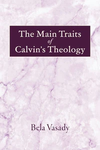Cover of The Main Traits of Calvin’s Theology