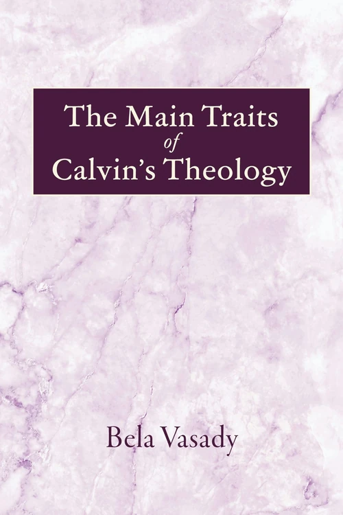 Cover of The Main Traits of Calvin’s Theology