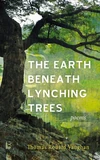 Cover of The Earth beneath Lynching Trees