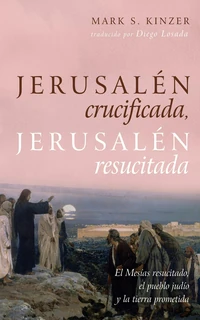 Cover of Jerusalén crucificada, Jerusalén resucitada