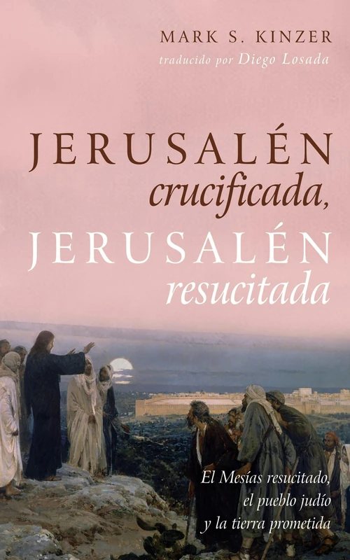Cover of Jerusalén crucificada, Jerusalén resucitada