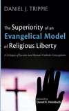 Cover of The Superiority of an Evangelical Model of Religious Liberty