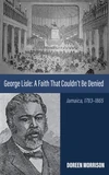 Cover of George Lisle: A Faith That Couldn’t Be Denied