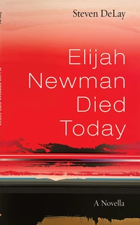 Cover of Elijah Newman Died Today