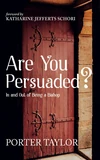 Cover of Are You Persuaded?
