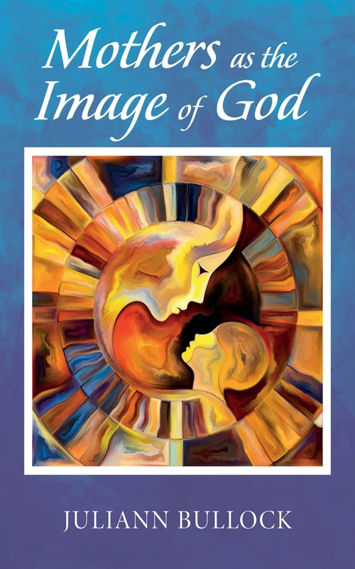 Cover of Mothers as the Image of God