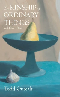 Cover of The Kinship of Ordinary Things and Other Poems