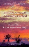 Cover of A Biblical Approach to Mission in Context