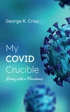 Cover of My COVID Crucible