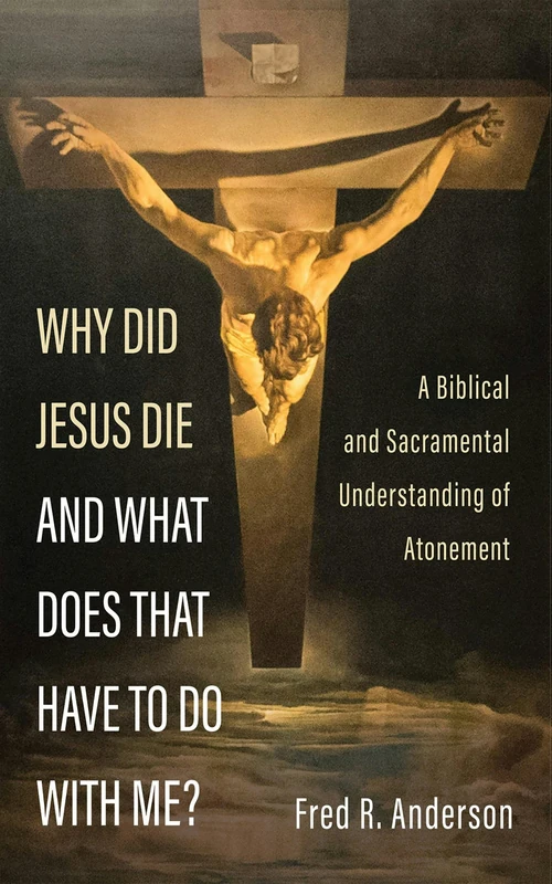 Cover of Why Did Jesus Die and What Does That Have to Do with Me?