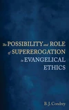 Cover of The Possibility and Role of Supererogation in Evangelical Ethics