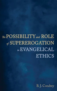 Cover of The Possibility and Role of Supererogation in Evangelical Ethics