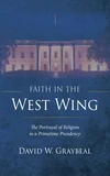 Cover of Faith in The West Wing