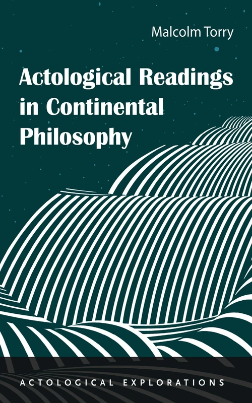 Cover of Actological Readings in Continental Philosophy