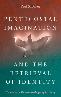 Cover of Pentecostal Imagination and the Retrieval of Identity
