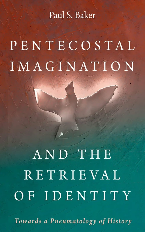 Cover of Pentecostal Imagination and the Retrieval of Identity