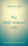 Cover of The Christ-Awakened Life