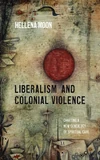 Cover of Liberalism and Colonial Violence