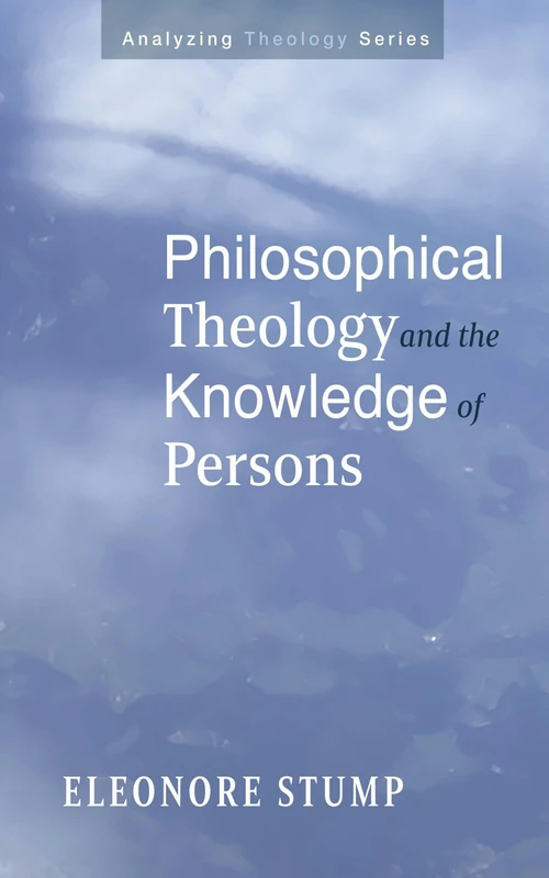 Cover of Philosophical Theology and the Knowledge of Persons