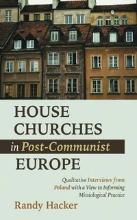 Cover of House Churches in Post-Communist Europe