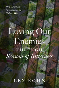 Cover of Loving Our Enemies Through Seasons of Bitterness