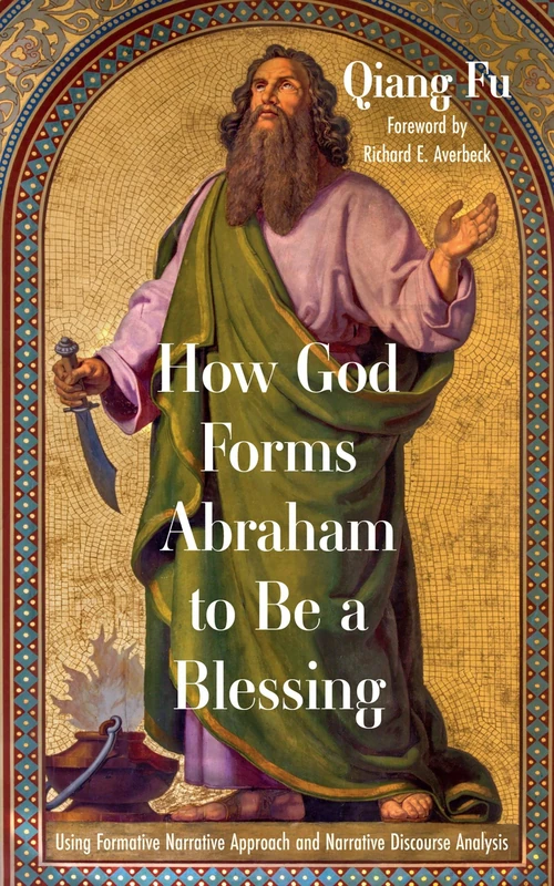 Cover of How God Forms Abraham to Be a Blessing