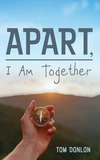 Cover of Apart, I Am Together