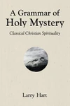 Cover of A Grammar of Holy Mystery