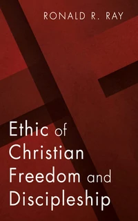Cover of Ethic of Christian Freedom and Discipleship