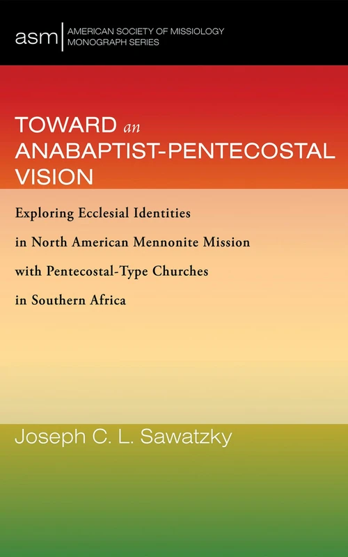 Cover of Toward an Anabaptist-Pentecostal Vision