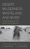 Cover of Desert, Wilderness, Wasteland, and Word