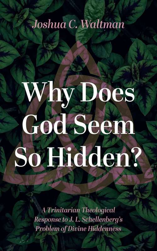 Cover of Why Does God Seem So Hidden?