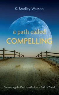 Cover of A Path Called Compelling