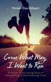 Cover of Come What May, I Want to Run