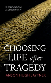 Cover of Choosing Life after Tragedy
