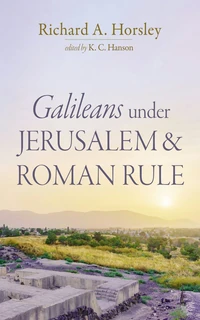 Cover of Galileans under Jerusalem and Roman Rule