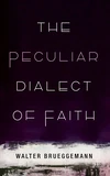 Cover of The Peculiar Dialect of Faith