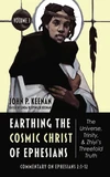 Cover of Earthing the Cosmic Christ of Ephesians—The Universe, Trinity, and Zhiyi’s Threefold Truth, Volume 3