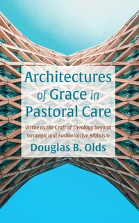 Cover of Architectures of Grace in Pastoral Care