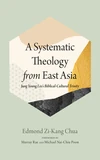Cover of A Systematic Theology from East Asia