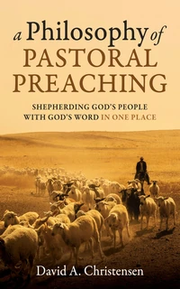 Cover of A Philosophy of Pastoral Preaching