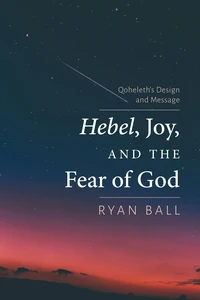 Cover of Hebel, Joy, and the Fear of God