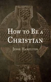 Cover of How to Be a Christian