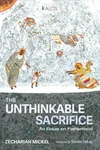 Cover of The Unthinkable Sacrifice
