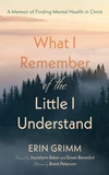 Cover of What I Remember of the Little I Understand