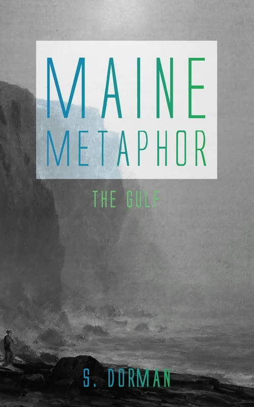 Cover of Maine Metaphor: The Gulf