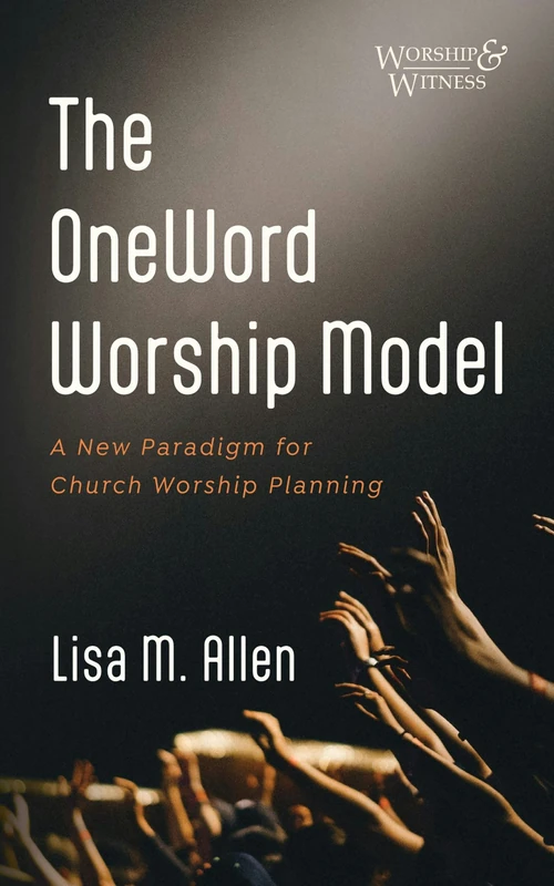 Cover of The OneWord Worship Model