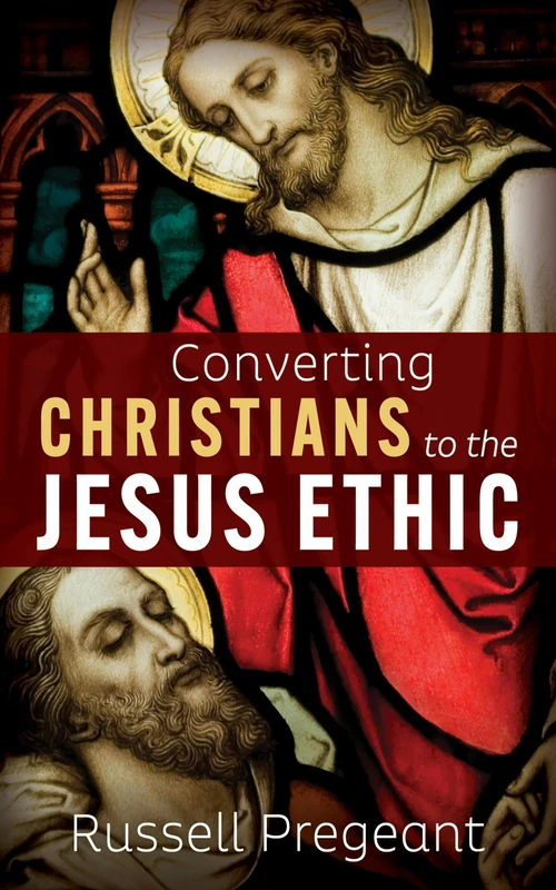 Cover of Converting Christians to the Jesus Ethic
