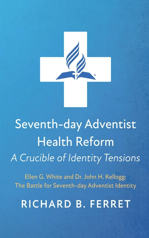 Cover of Seventh-day Adventist Health Reform: A Crucible of Identity Tensions