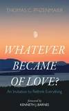 Cover of Whatever Became of Love?